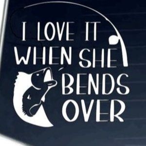 I love it when she bends over vinyl decal